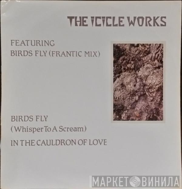 The Icicle Works - Birds Fly (Whisper To A Scream)
