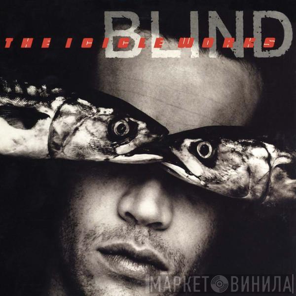 The Icicle Works - Blind