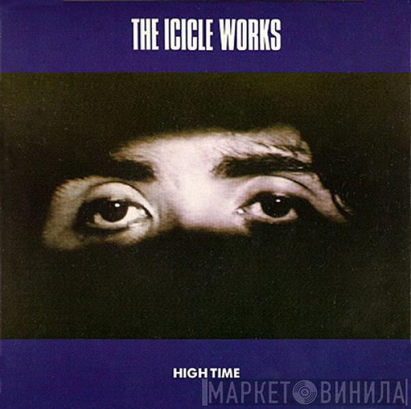 The Icicle Works - High Time