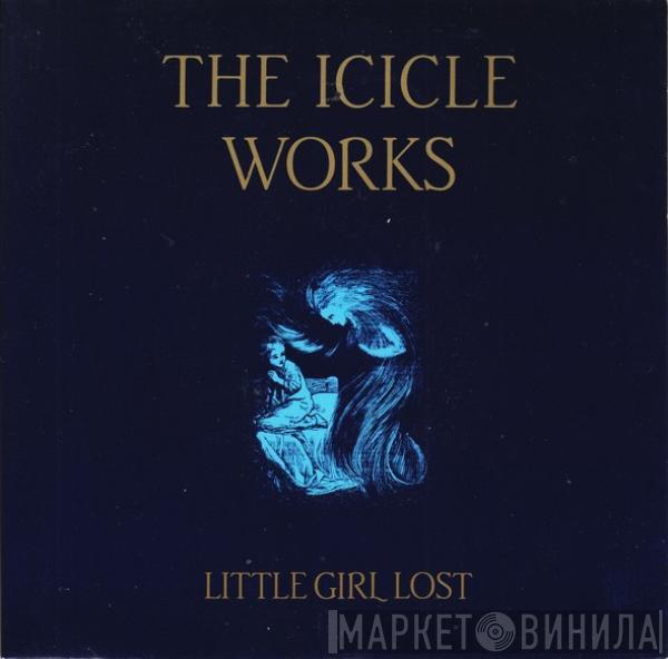 The Icicle Works - Little Girl Lost