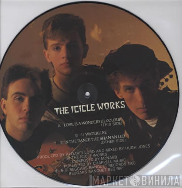 The Icicle Works - Love Is A Wonderful Colour