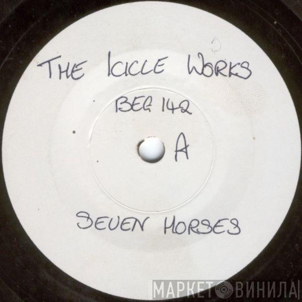  The Icicle Works  - Seven Horses