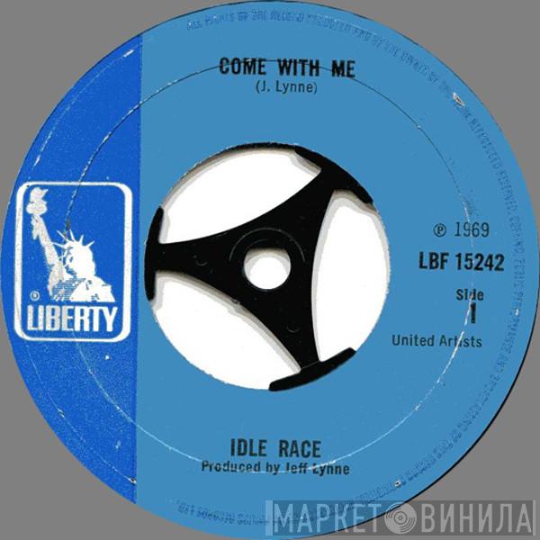 The Idle Race - Come With Me