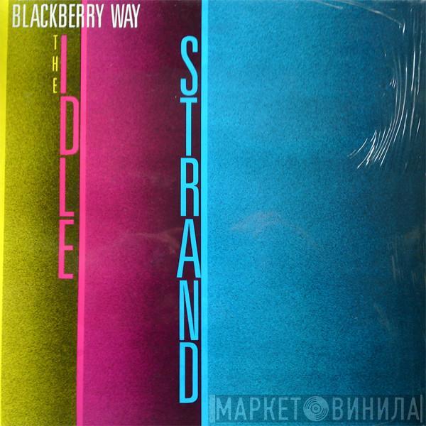 The Idle Strand - Blackberry Way