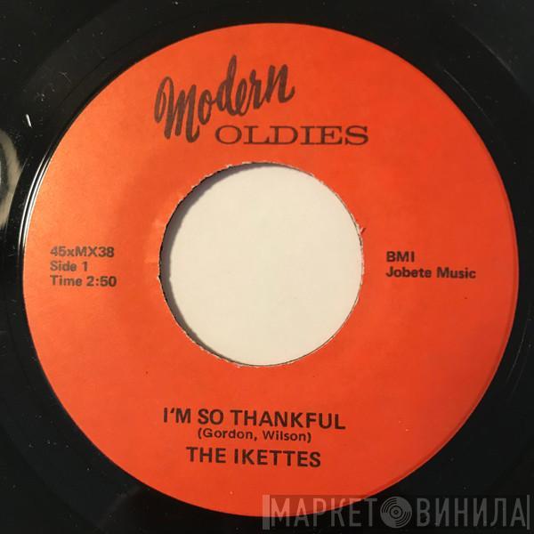  The Ikettes  - I'm So Thankful / Don't Feel Sorry For Me