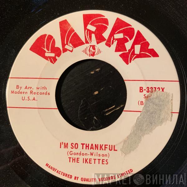  The Ikettes  - I'm So Thankful
