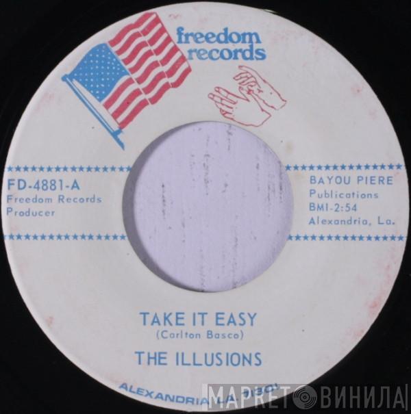 The Illusions  - Take It Easy / It's Just An Ilusion