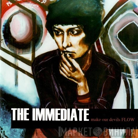 The Immediate - Make Our Devils Flow