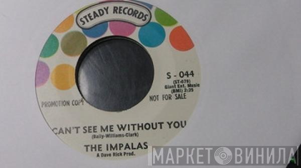The Impalas - I Can't See Me Without You