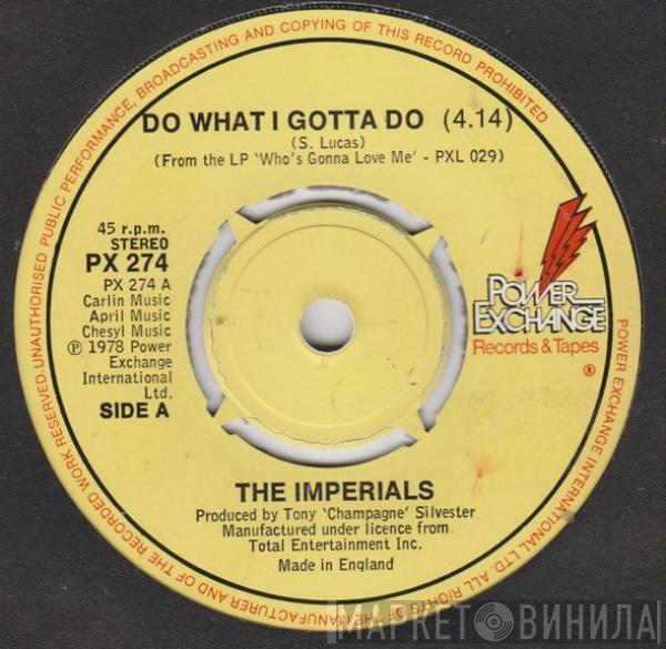 The Imperials - Do What I Gotta Do