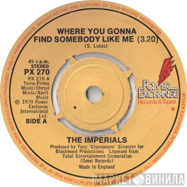 The Imperials - Where You Gonna Find Somebody Like Me