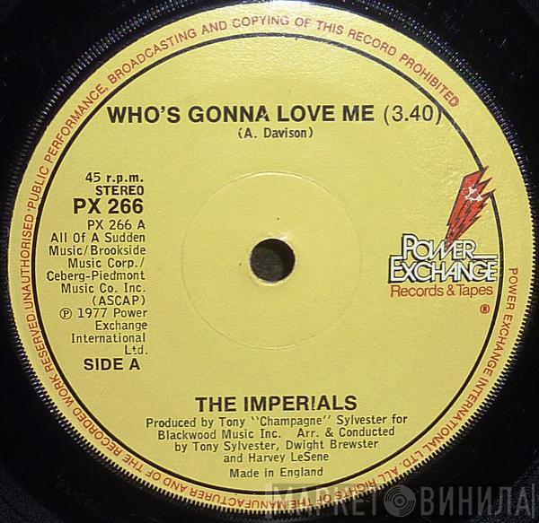 The Imperials - Who's Gonna Love Me