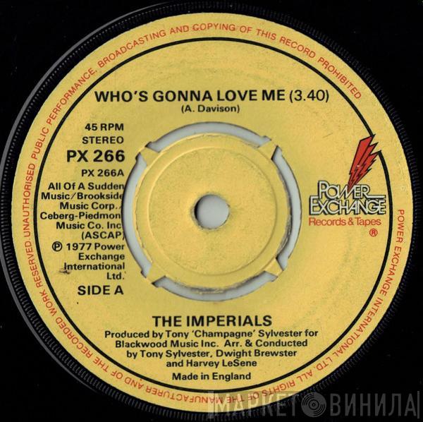 The Imperials - Who's Gonna Love Me