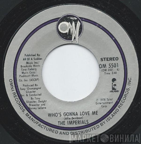 The Imperials - Who's Gonna Love Me