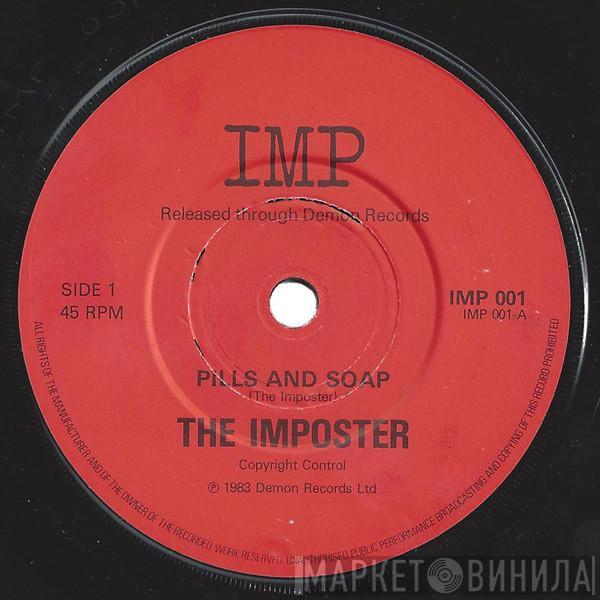 The Imposter  - Pills And Soap