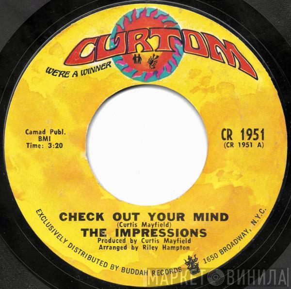  The Impressions  - Check Out Your Mind / Can't You See