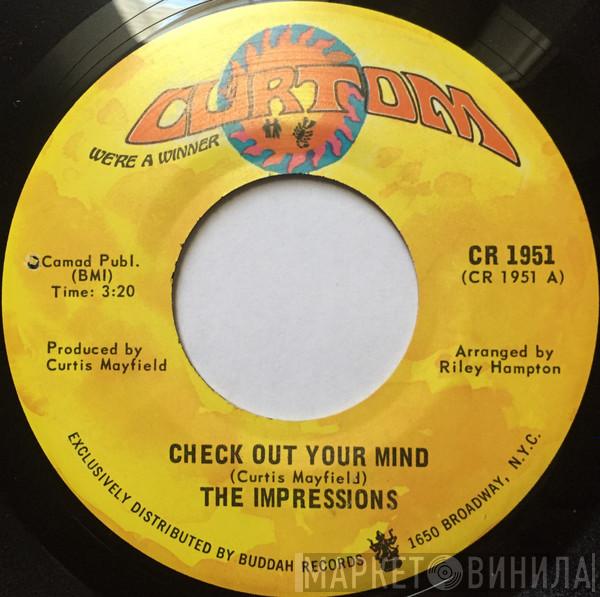  The Impressions  - Check Out Your Mind / Can't You See