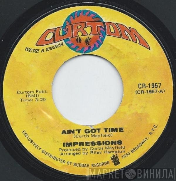 The Impressions - Ain't Got Time / I'm So Proud