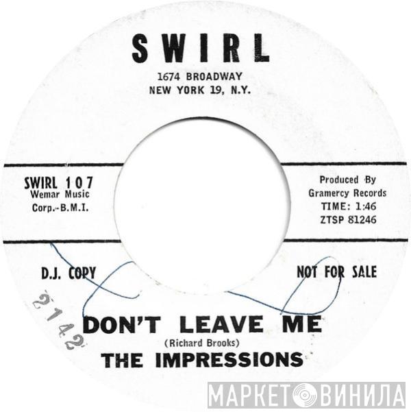 The Impressions - Don't Leave Me / I Need Your Love