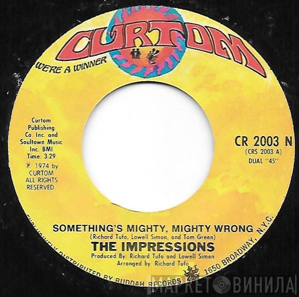 The Impressions - Something's Mighty, Mighty Wrong / Three The Hard Way