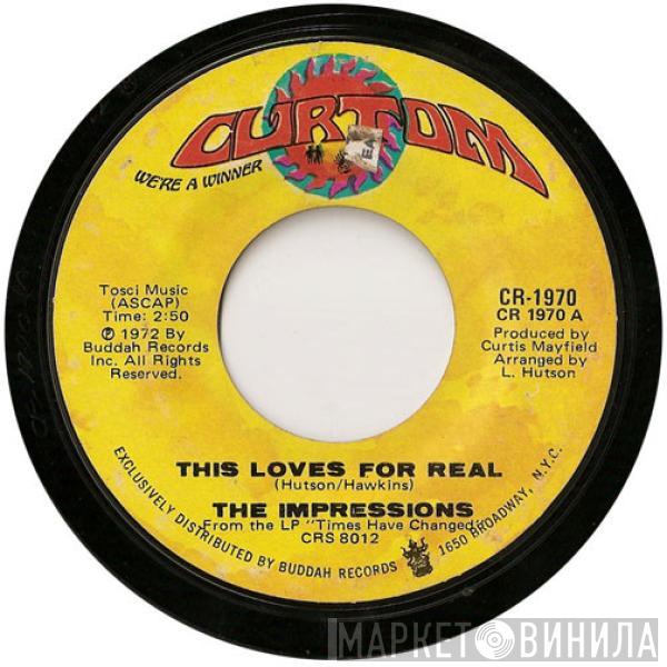  The Impressions  - This Loves For Real