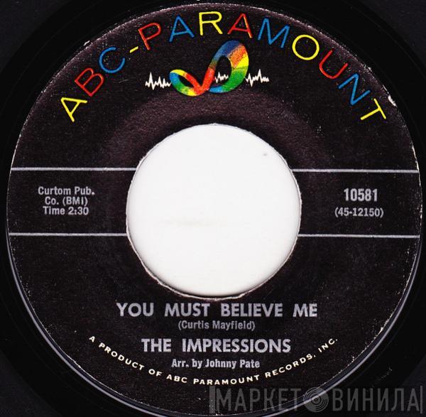 The Impressions - You Must Believe Me / See The Real Me