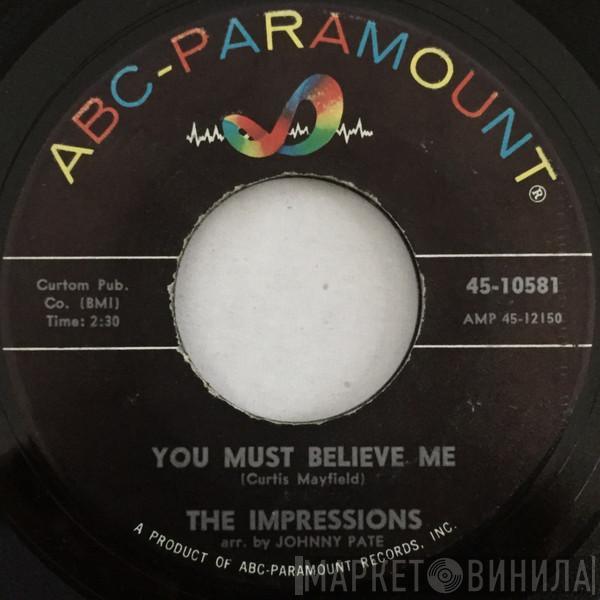 The Impressions - You Must Believe Me / See The Real Me