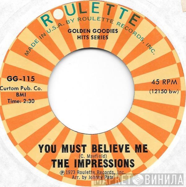 The Impressions - You Must Believe Me / See The Real Me