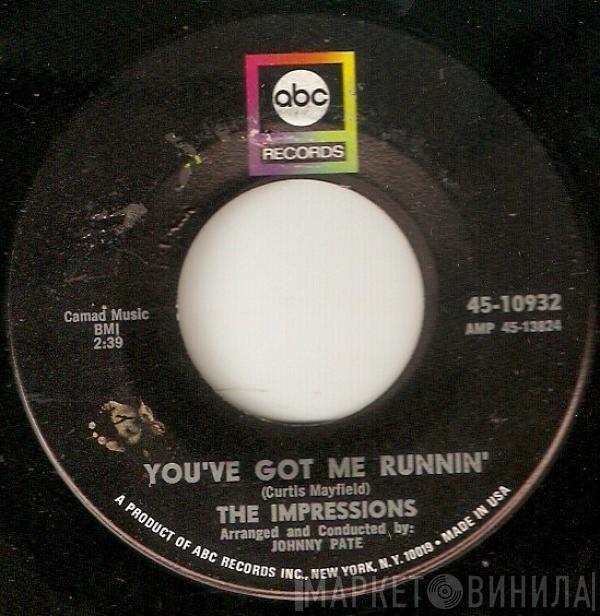 The Impressions - You've Got Me Runnin' / It's Hard To Believe