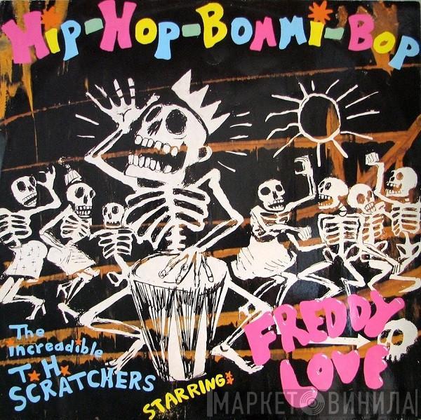 The Increadible T. H. Scratchers, Freddy Love - Hip-Hop-Bommi-Bop
