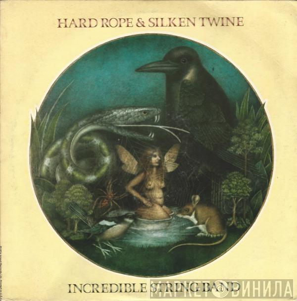 The Incredible String Band - Hard Rope & Silken Twine