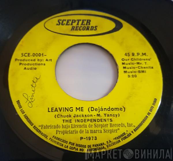  The Independents  - Leaving Me / I Love You, Yes I Do