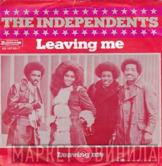  The Independents  - Leaving Me / I Love You, Yes I Do