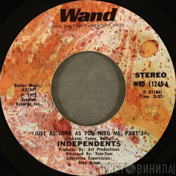 The Independents - Just As Long As You Need Me