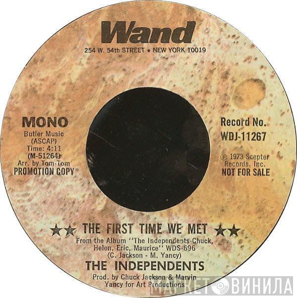  The Independents  - The First Time We Met