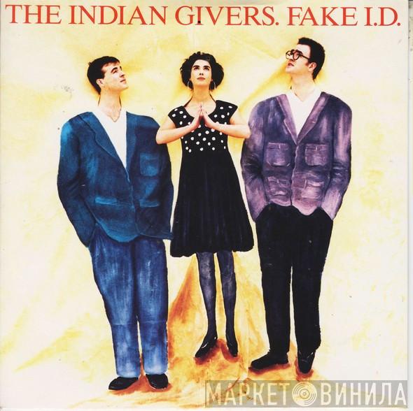 The Indian Givers - Fake I.D.