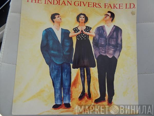 The Indian Givers - Fake I.D.