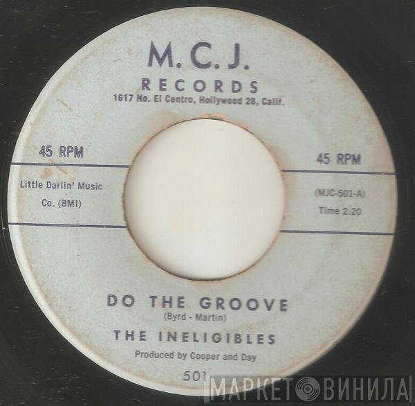 The Ineligibles  - Do The Groove / Just The Things That You Do