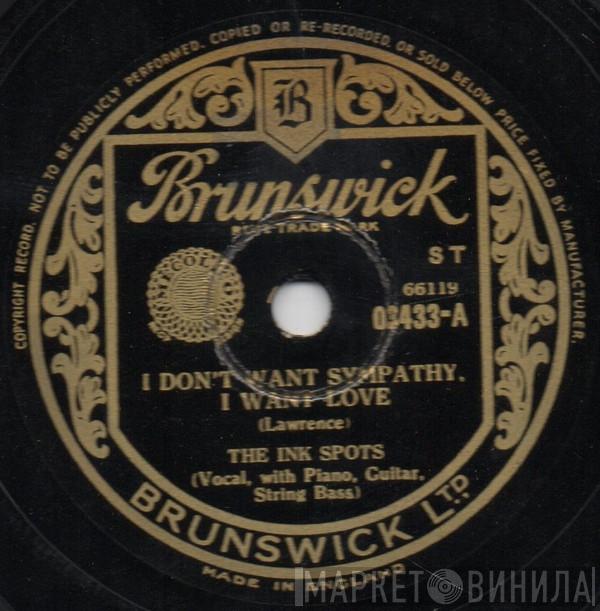 The Ink Spots - I Don't Want Sympathy, I Want Love / Ev'ry Night About This Time