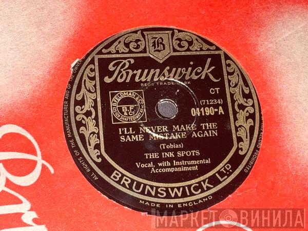 The Ink Spots - I’ll Never Make The Same Mistake Again / If I Cared A Little Bit Less 