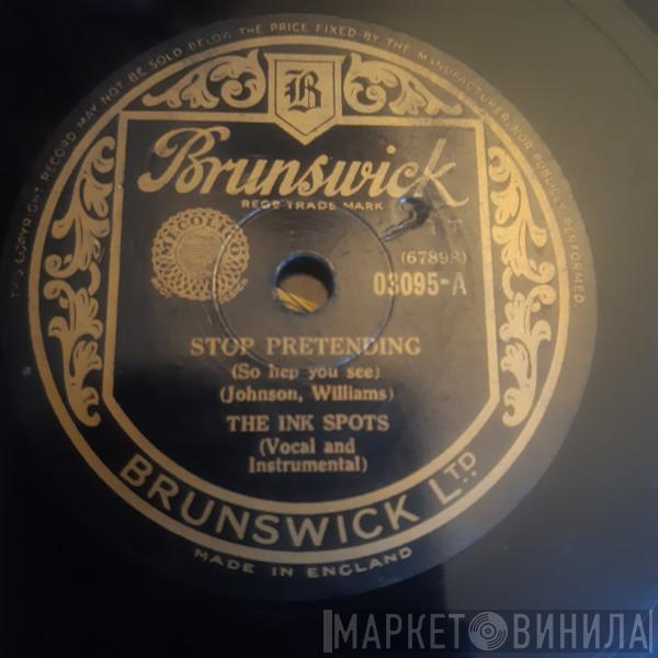 The Ink Spots - Stop Pretending / You’re Breaking My Heart All Over Again