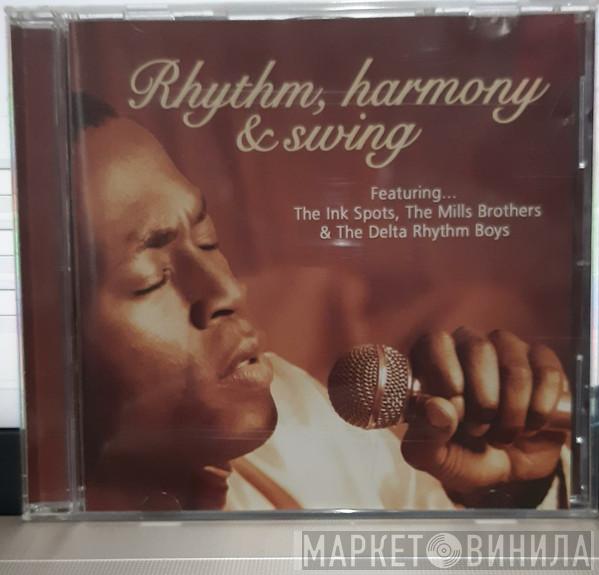 The Ink Spots, The Mills Brothers, The Delta Rhythm Boys - Rhythm, Harmony e Swing