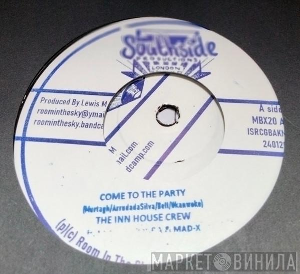 The Inn House Crew, Laylah Arruda, Mad X, A.J. Franklin - Come To The Party / Rock Your Body Baby