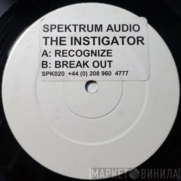 The Instigator - Recognise / Break Out
