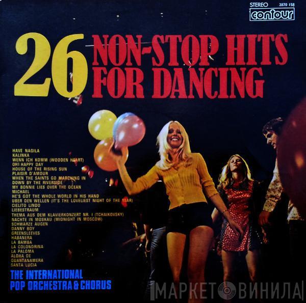 The International Pop Orchestra & Chorus - 26 Non-Stop Hits For Dancing