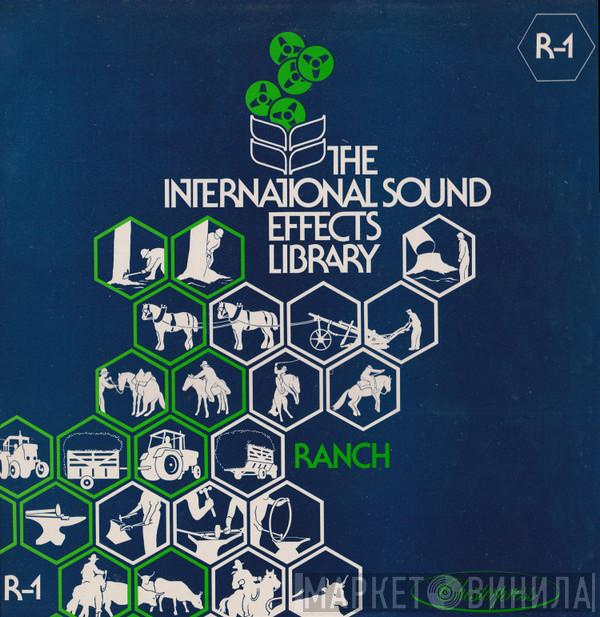  - The International Sound Effects Library - Ranch