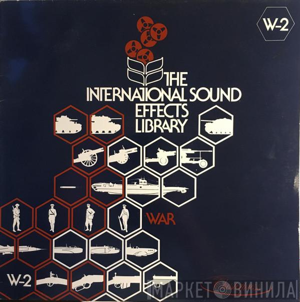  - The International Sound Effects Library - War