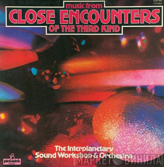 The Interplanetary Sound Workshop & Orchestra - Music From Close Encounters Of The Third Kind