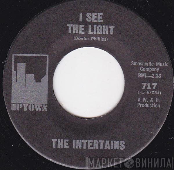 The Intertains - I See The Light / Gotta Find A Girl