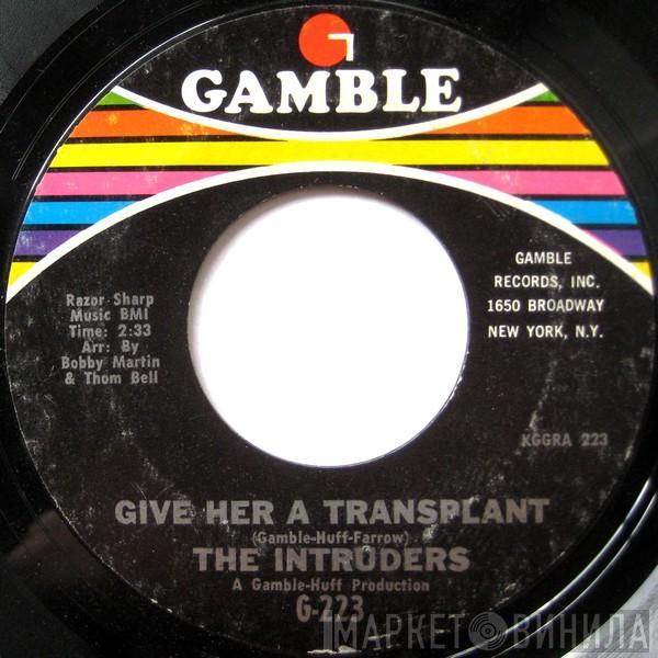 The Intruders  - Give Her A Transplant / Girls Girls Girls